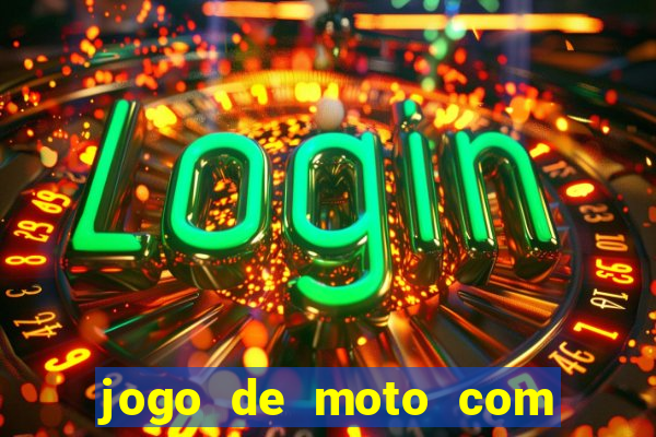 jogo de moto com dinheiro infinito